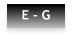 E - G