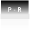 P - R